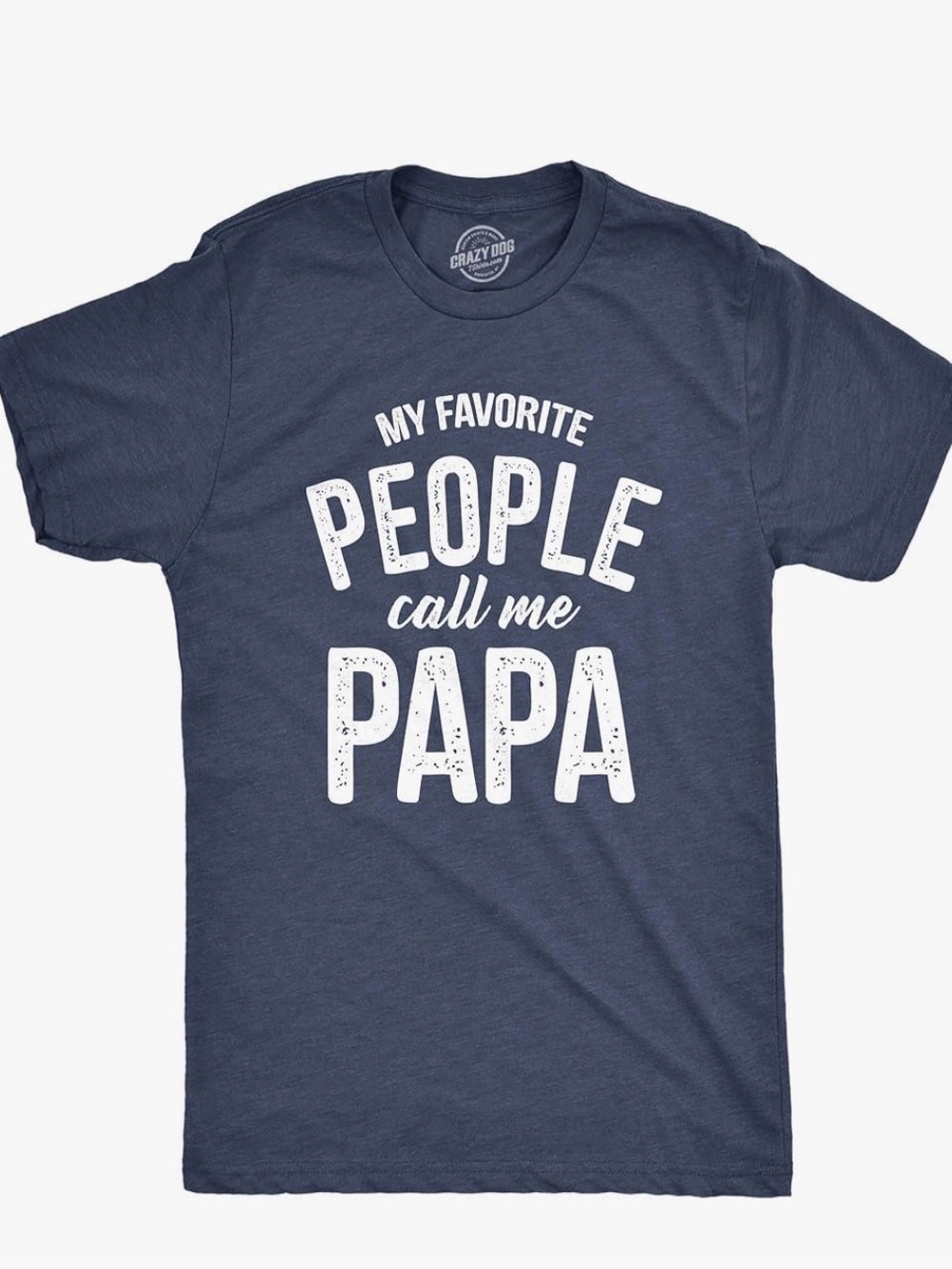 Crazy Dog T-Shirts Navy 'My Favorite People Call Me Papa' Graphic Tee